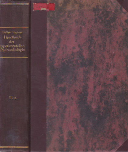 A. Heffter - W. Heubner - Handbuch der Experimentellen Pharmakologie III/2. (A gyakorlati farmakológia kézikönyve - német nyelvű)