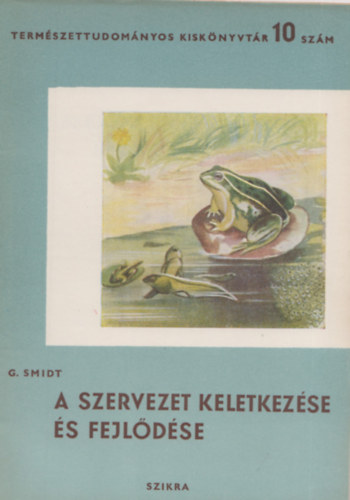 G. Smidt - A szervezet keletkezse s fejldse