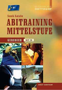 Soml Katalin - Kszljnk az j rettsgire! Abitraining Mittelstufe tanknyv CD-vel