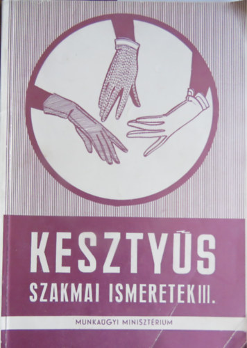 Bereczky Emil - Kesztys szakmai ismeretek III.