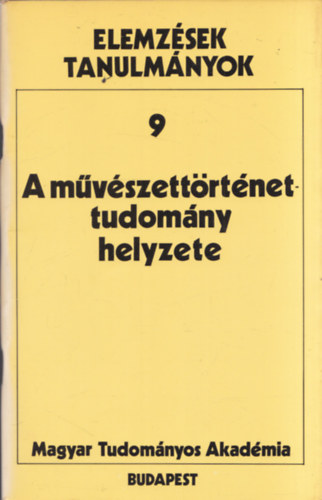 A mvszettrtnet-tudomny helyzete (Elemzsek tanulmnyok 9)