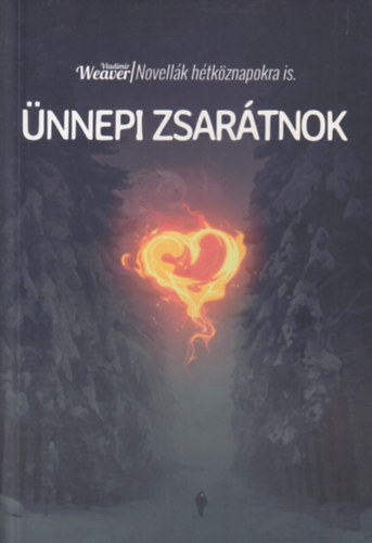 Vladimir Weaver - �nnepi zsar�tnok (Novell�k h�tk�znapokra is)