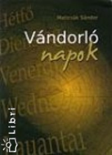 Maticsák Sándor - Vándorló napok