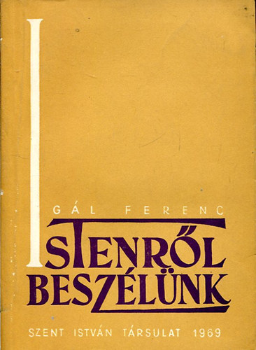 G�l Ferenc - Istenr�l besz�l�nk