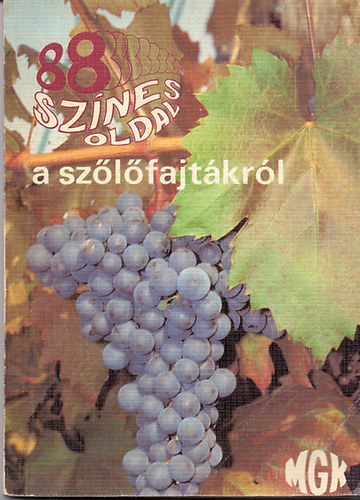 Dr. Csepregi-Dr. Zilai - 88 színes oldal a szőlőfajtákról