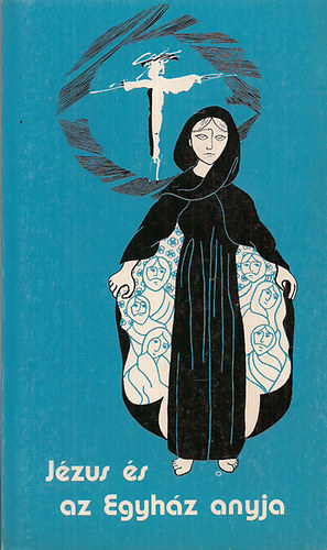 Jzus s az Egyhz anyja