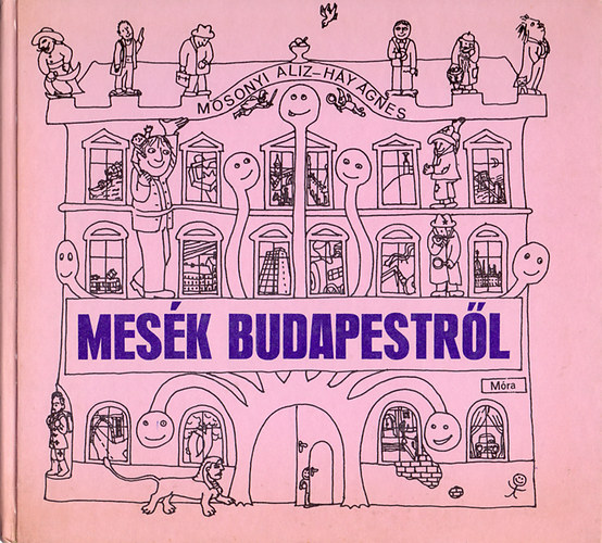 Mosonyi Aliz-H�y �gnes - Mes�k Budapestr�l