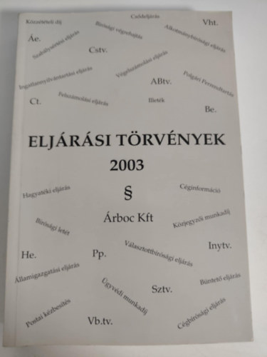 Eljárási törvények 2003.