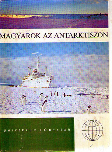 Rockenbauer-Barát-Vissy - Magyarok az Antarktiszon (Univerzum Könyvtár)