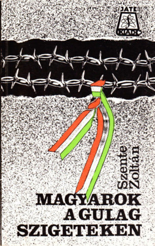 Szente Zolt�n - Magyarok a gulag szigeteken