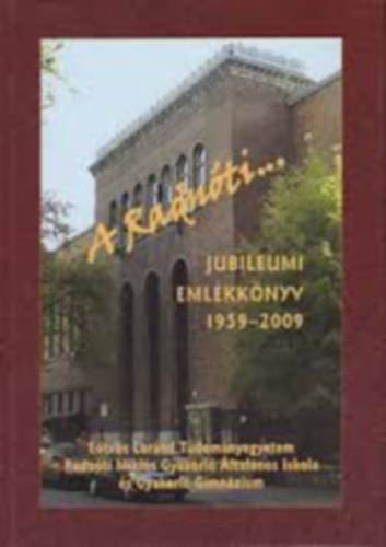 A Radnti... Jubileumi emlkknyv 1959-2009