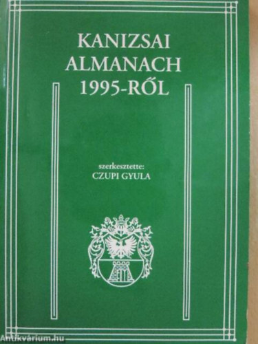 Czupi Gyula szerk. - Kanizsai almanach 1995-ről