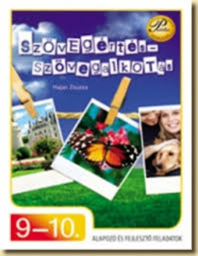 Hajas Zsuzsa - Szövegértés-szövegalkotás 9-10. - Alapozó és fejlesztő feladatok