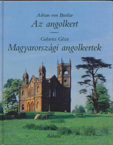 Galavics Gza Adrian von Buttlar - Az angolkert - Magyarorszgi angolkertek