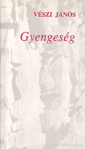 V�szi J�nos - Gyenges�g