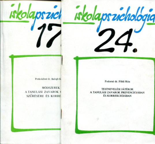 Porkol�bn� dr. Balogh Katalin - Fodorn� dr. F�ldi Rita - 2 db Iskolapszichol�gia: 17. �s 24. sz�m