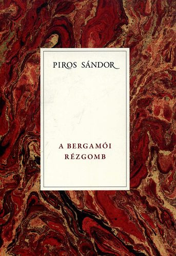 Piros Sndor - A bergami rzgomb