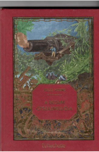 Jules Verne - A bégum ötszáz milliója