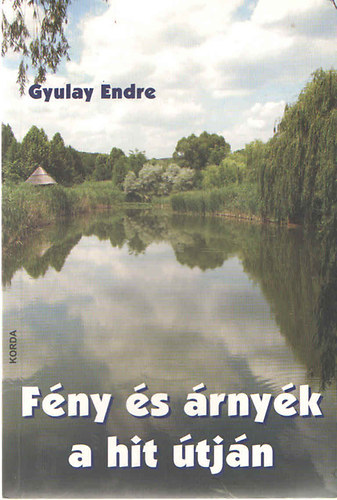 Gyulay Endre - Fny s rnyk a hit tjn