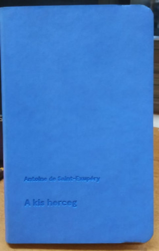 Antoine de Saint-Exup�ry - A kis herceg