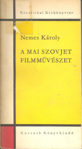 Nemes KÁroly - A mai szovjet filmművészet