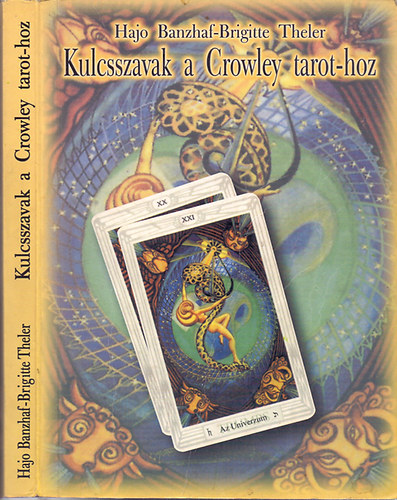 Hajo Banzhaf-Brigitte Theler - Kulcsszavak a Crowley tarot-hoz (Napi �s �ves j�slatokra)