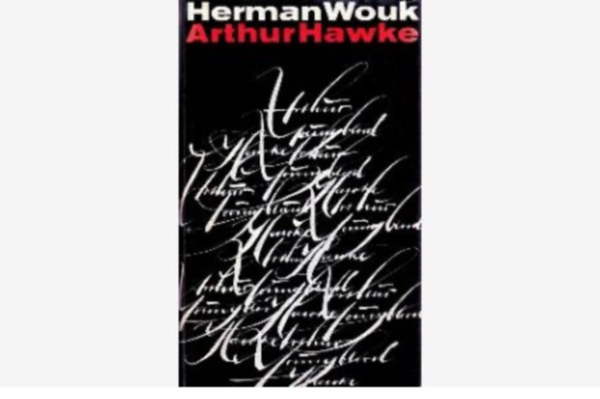 Herman Wouk - Arthur Hawke - Roman