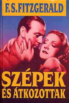 Francis Scott Fitzgerald - Sz�pek �s �tkozottak
