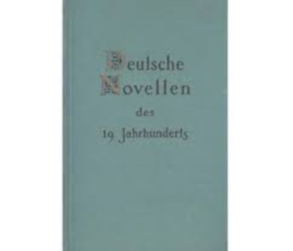 Ernst Theodor Amadeus, Hoffmann, Adalbert von Chamisso, Wilhelm Hauff, Ludwig B�rne Johann Wolfgang von Goethe - Deutsche Novellen des 19. Jahrhunderts