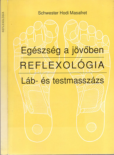 Schwester Hodi Masafret - Egészség a jövőben - Láb- és testmasszázs - REFLEXOLÓGIA