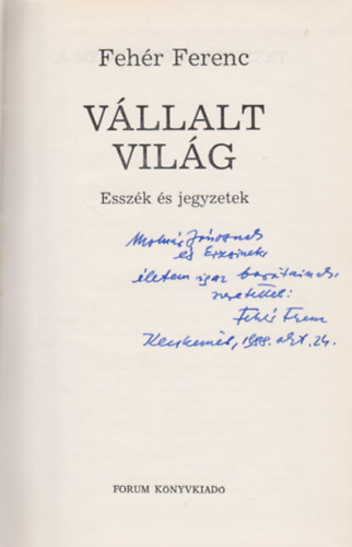 Fehr Ferenc - Vllalt vilg (Esszk s jegyzetek) (Dediklt)