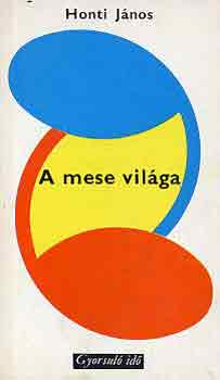 Honti J�nos - A mese vil�ga (gyorsul� id�)