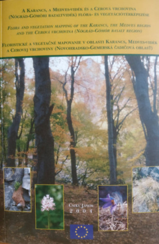 Csiky Jnos dr. - A Karancs, A Medves-vidk s a Cerov Vrchovina (Ngrd-Gmri Bazaltvidk) Flra- s Vegetcitrkpezse