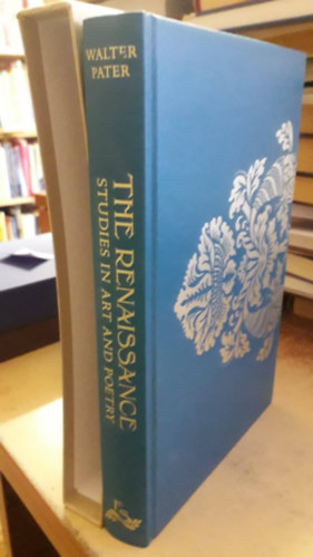 Walter Pater - The Renaissance: Studies in Art and Poetry ("A renesznsz: Mvszeti s kltszeti tanulmnyok" angol nyelven)