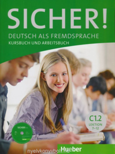 Susanne Schwalb, Magdalena Matussek Michaela Perlmann-Balme - Sicher! - Deutsch als Fremdsprache - Kursbuch und Arbeitsbuch - C1.2 Lektion 7-12 - mit CD-Rom zum Arbeitsbuch