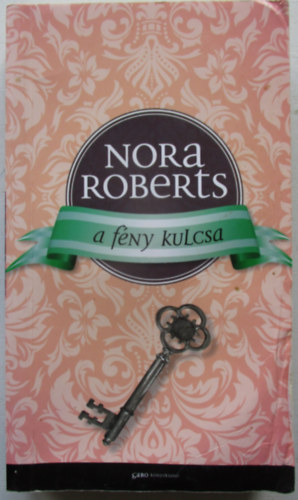 Nora Roberts - A fny kulcsa