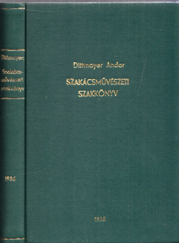 Domafalvi Dittmayer Andor - Szakcsmvszeti szakknyv (I. kiads)