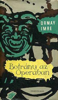 Ormay Imre - Botrány az operában