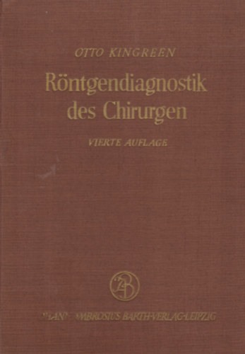 Otto Kingreen - R�ntgendiagnostik des Chirurgen