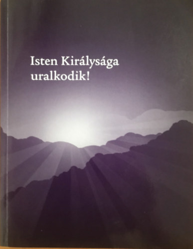 Isten kirlysga uralkodik!