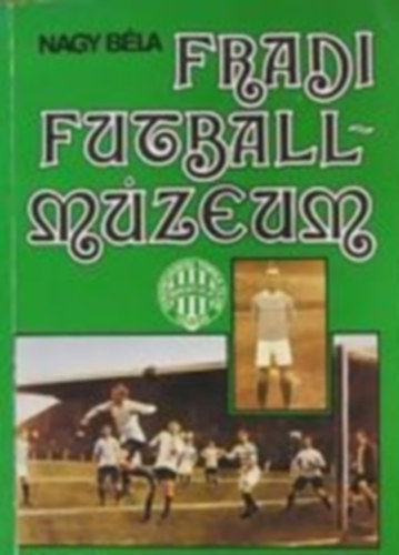 Nagy Béla - Fradi futballmúzeum