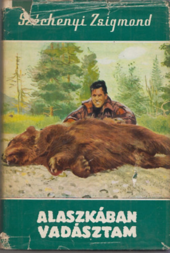 Sz�chenyi Zsigmond - Alaszk�ban vad�sztam