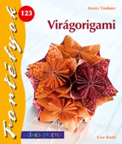 Armin Täubner - Virágorigami - Fortélyok 123.
