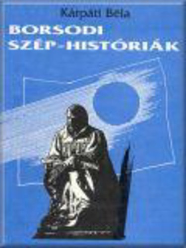 Kárpáti Béla - Borsodi szép-históriák