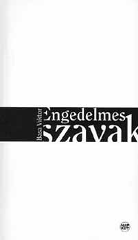 Basa Viktor - Engedelmes szavak