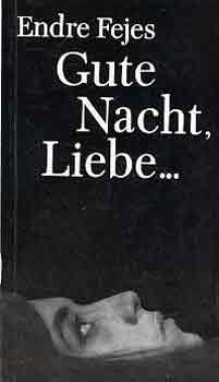 Endre Fejes - Gute nacht, liebe...