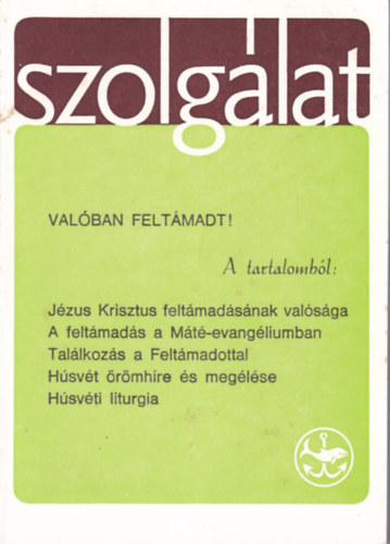 Szolglat 69. szm - Valban feltmadt!