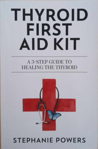 Stephanie Powers - Thyroid First Aid Kit
