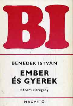 Benedek Istvn - Ember s gyerek