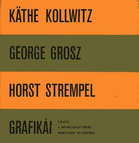 Budapest - Kthe Kollwitz, George Grosz, Horst Strempel grafiki